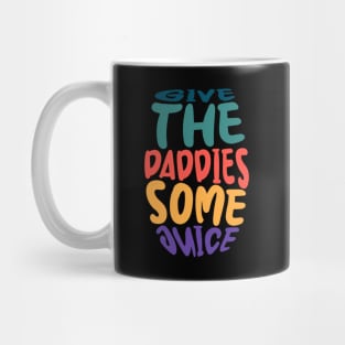 give the daddies some juice Mug
